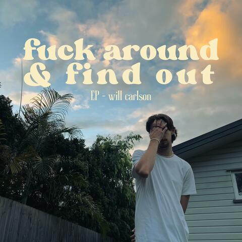 Fuck Around and Find Out