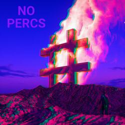 No Percs (feat. IDK Young J. & daln)