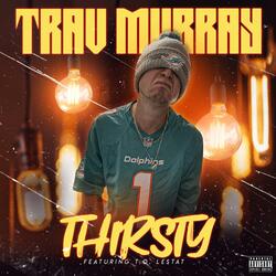 Thirsty (feat. T.O. Lestat)
