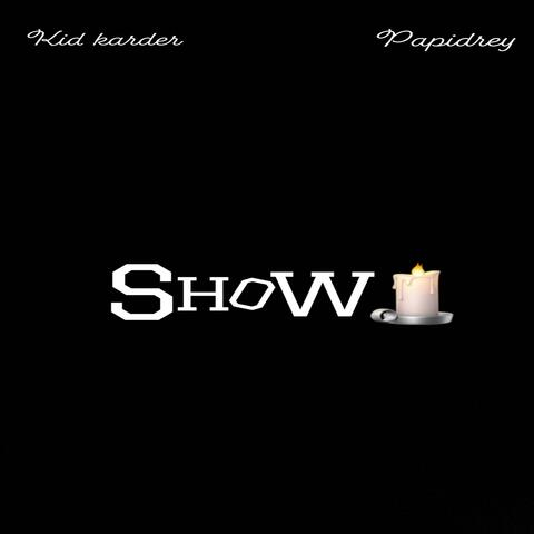 show (feat. papidrey)