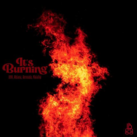 It's Burning (feat. NYA, Abiana, Bennada & Malaika)