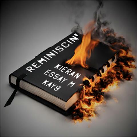Reminiscin' (feat. KiERAN, Essay M & Kay9)