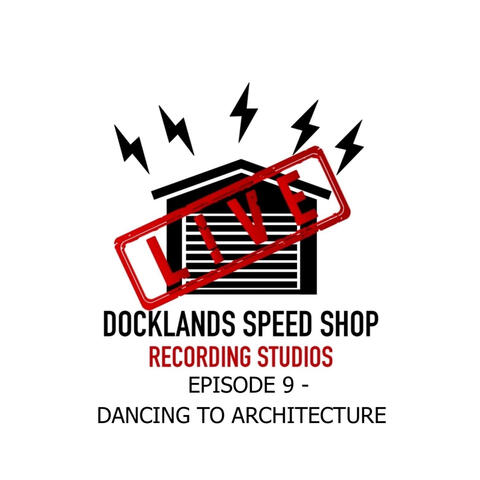 Docklands Speed Shop Live (Episode 9)