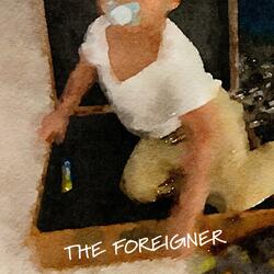 THE FOREIGNER ( AT THE BARN)