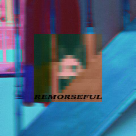 remorseful (Unfinished)