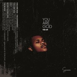 You Are God (The Experience) (feat. Godswill Ezeonyeka)