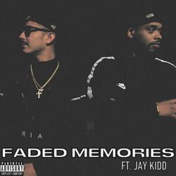 FADED MEMORIES (feat. JAY KIDD)