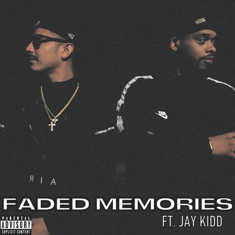FADED MEMORIES (feat. JAY KIDD)