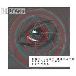 One Last Breath Before The Seance