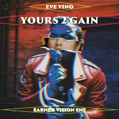 YOURS 2 GAIN