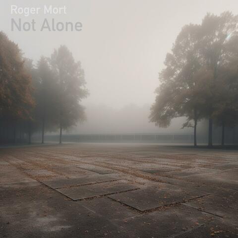 Not Alone