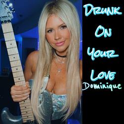Drunk On Your Love