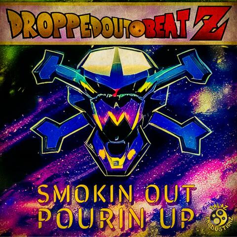 Smokin Out, Pourin Up