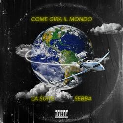COME GIRA IL MONDO (feat. SEBBA)