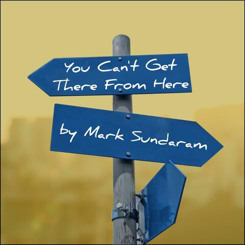 You Can't Get There From Here