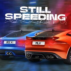 Still Speeding (feat. Mlv Artist Leeds)