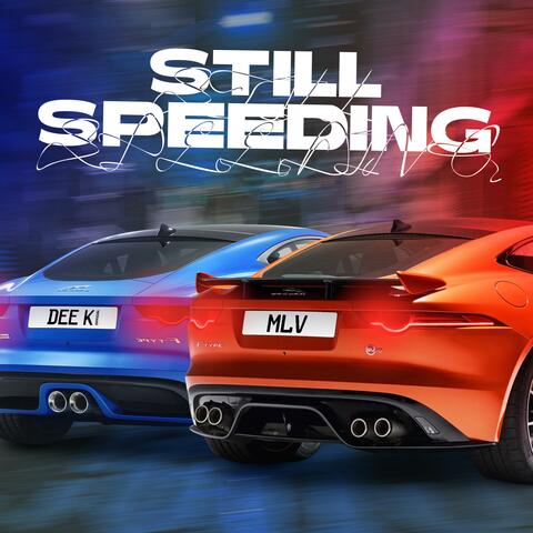 Still Speeding (feat. Mlv Artist Leeds)