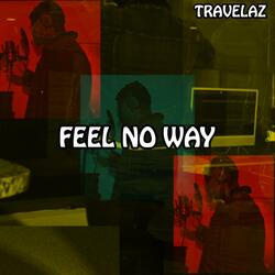Feel No Way