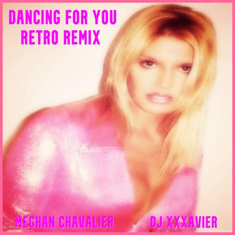 Dancing For You (feat. DJ XXXavier) [Retro Remix]