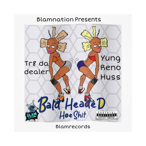 Bald head hoe shit (feat. Tr8 da dealer)