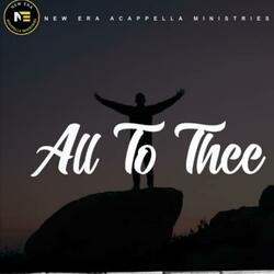 All to Thee
