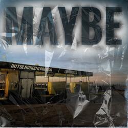 MAYBE