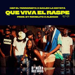 Que Viva El Raspe Remix (feat. Gailen La Moyeta & KBP EL ALIEN)