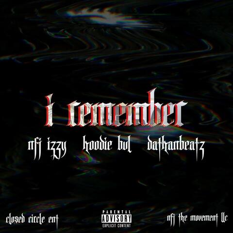 I Remember (feat. Hoodie Bul & DathanBeatz)