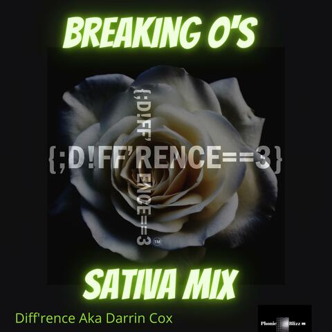 Breaking O's (Sativa Mix)