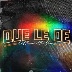 Que Le De (feat. The Jere)
