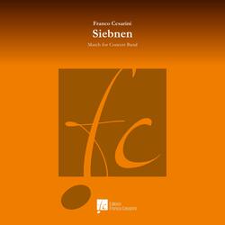 Siebnen (March for Concert Band) (feat. The Royal Netherlands Army Band 'Johan Willem Friso' & Franco Cesarini)
