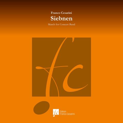 Siebnen (March for Concert Band) (feat. The Royal Netherlands Army Band 'Johan Willem Friso' & Franco Cesarini)