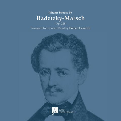 Radetzky-Marsch, Op. 228 (J. Strauss Sr.) (feat. The Royal Netherlands Army Band 'Johan Willem Friso' & Franco Cesarini)