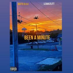 Been a minute (feat. Leak2lit)
