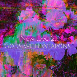 New Love 2: G0D$ W1TH W34P0N$