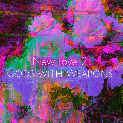 New Love 2: G0D$ W1TH W34P0N$