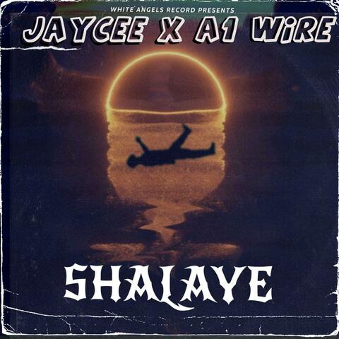 Shalaye (feat. A1 Wire)