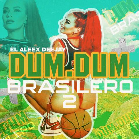 Dum Dum Brasilero 2 (Vai Cocota Arrocha Rave)