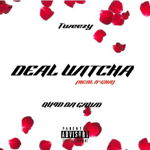 Deal Witcha (feat. QuadDaGawd)
