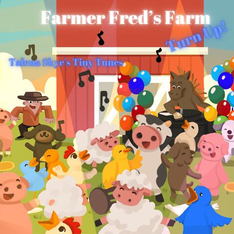 Farmer Fred's Farm Turn Up!