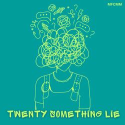 Twenty Something Lie