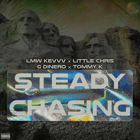 Steady Chasing (feat. Lmw Kevvv, LITTLE CHRIS, TommyK & Lavish)
