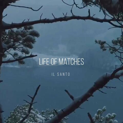 Life of matches