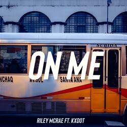 On Me (feat. Kxdot)