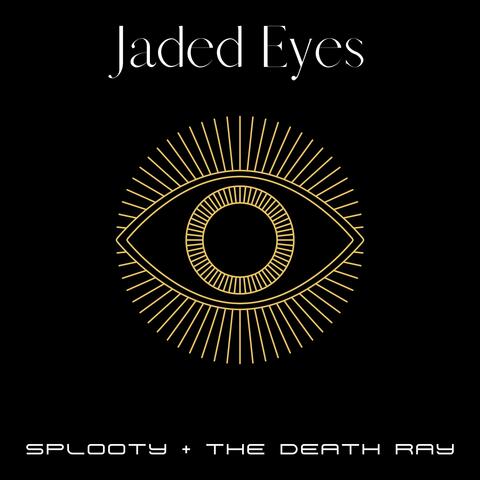 Jaded Eyes