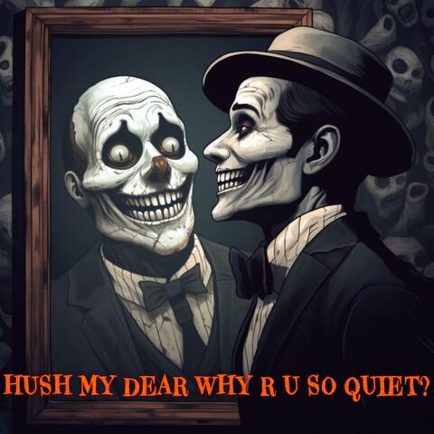 HuSh mY dEaR, wHy R u sO qUiEt?