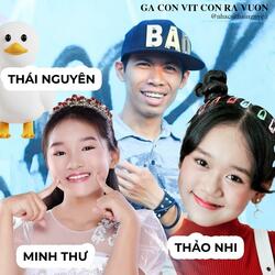 GÀ CON VỊT CON RA VƯỜN (feat. Bé Minh Thư & Bé Thảo Nhi)