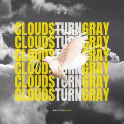 Clouds Turn Gray