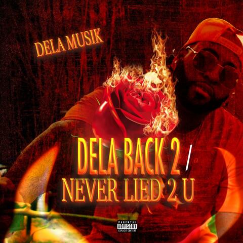 Dela Back 2/ Never Lied 2 U