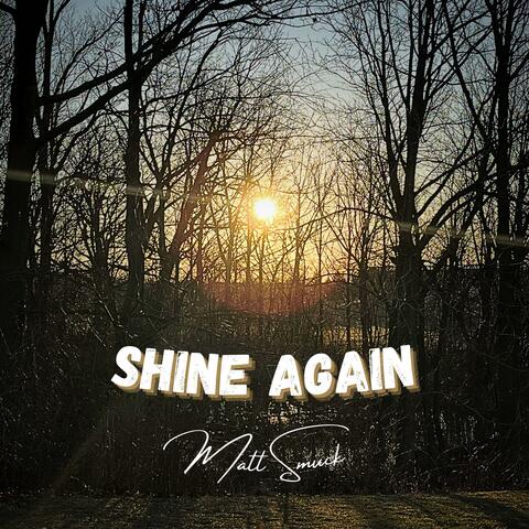 Shine Again (feat. Marti Walker & Kurtis Vandevrie)